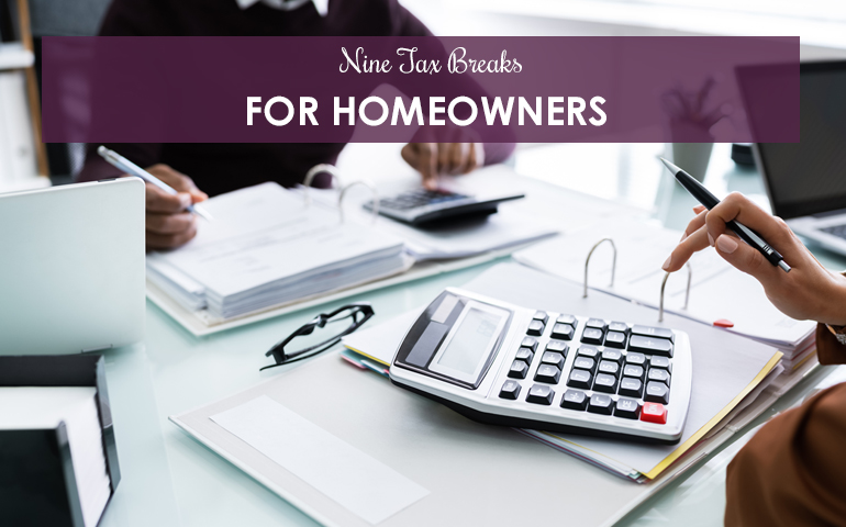 Nine Tax Breaks For Homeowners